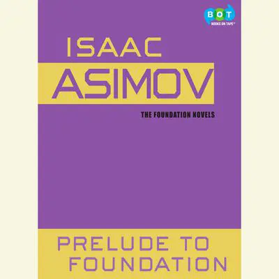 Prelude to Foundation Audibook, by Isaac Asimov