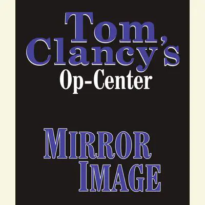 Tom Clancy's Op-Center #2: Mirror Image Audibook, by Tom Clancy