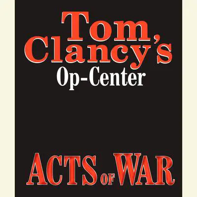 Tom Clancy's Op-Center #4: Acts of War Audibook, by Jeff Rovin