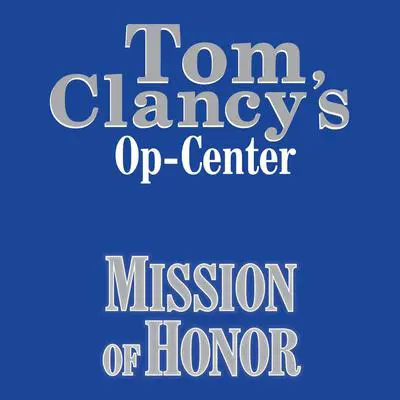 Tom Clancy's Op-Center #9: Mission of Honor Audibook, by Jeff Rovin