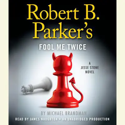Robert B. Parker's Fool Me Twice: A Jesse Stone Novel Audibook, by Michael Brandman