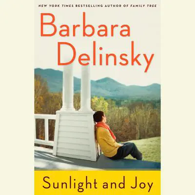 Sunlight and Joy: An eBook Original Short Story Audibook, by Barbara Delinsky