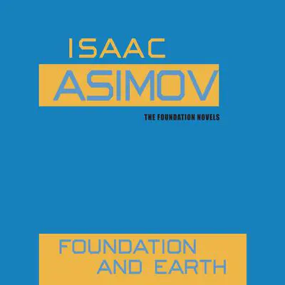 Foundation and Earth Audibook, by Isaac Asimov