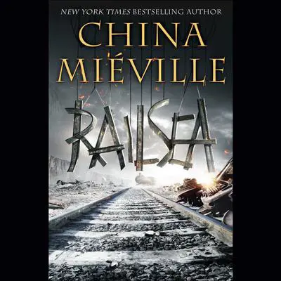 Railsea Audibook, by China Miéville