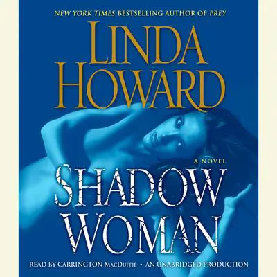 Shadow Woman: A Novel Audibook, by Linda Howard