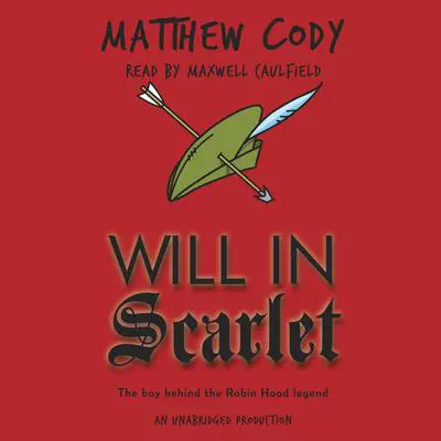Will in Scarlet Audibook, by Matthew Cody
