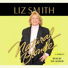 Natural Blonde: A Memoir Audibook, by Liz Smith