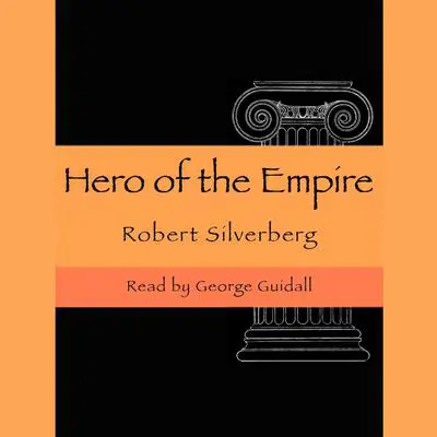 A Hero of the Empire Audibook, by Robert Silverberg