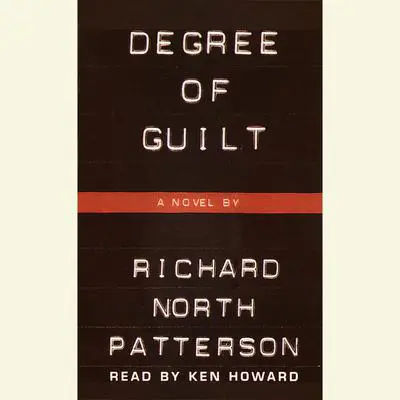 Degree of Guilt Audibook, by Richard North Patterson