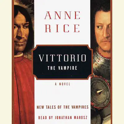 Vittorio the Vampire Audibook, by Anne Rice