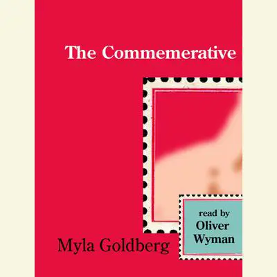 The Commemorative Audibook, by Myla Goldberg