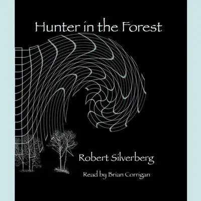 Hunters in the Forest Audibook, by Robert Silverberg