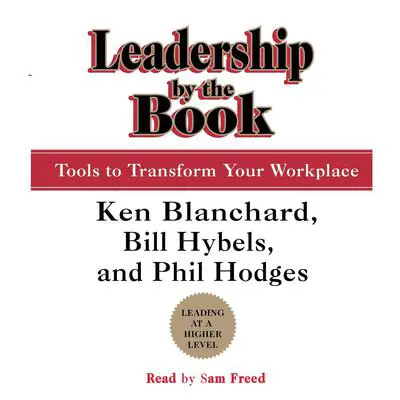 Leadership by the Book: Tools to Transform Your Workplace Audibook, by Ken Blanchard