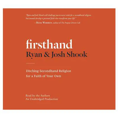 Firsthand: Ditching Secondhand Religion for a Faith of Your Own Audibook, by Ryan Shook