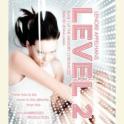 Level 2: Memory Chronicles Audibook, by Lenore Appelhans