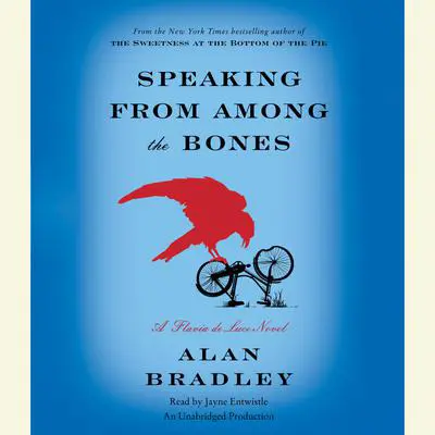 Speaking from Among the Bones: A Flavia de Luce Novel Audibook, by Alan Bradley