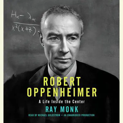 Robert Oppenheimer: A Life Inside the Center Audibook, by Ray Monk