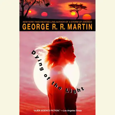 Dying of the Light Audibook, by George R. R. Martin