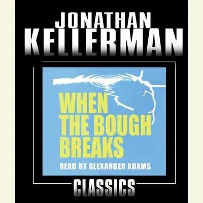 When the Bough Breaks: An Alex Delaware Novel Audibook, by Jonathan Kellerman