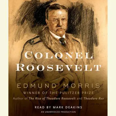 Colonel Roosevelt Audibook, by Edmund Morris