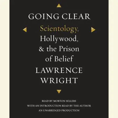 Going Clear: Scientology, Hollywood, and the Prison of Belief Audibook, by Lawrence Wright