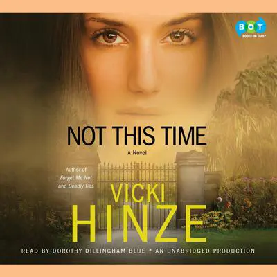 Not This Time: A Novel Audibook, by Vicki Hinze