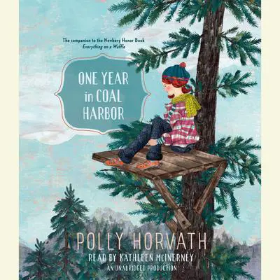 One Year in Coal Harbor Audibook, by Polly Horvath