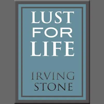 Lust for Life Audibook, by Irving Stone