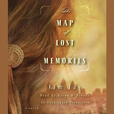 The Map of Lost Memories: A Novel Audibook, by Kim Fay