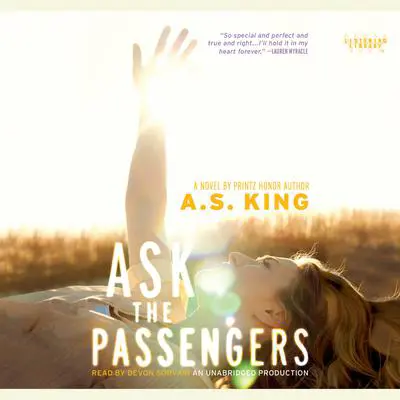 Ask the Passengers Audibook, by A. S. King