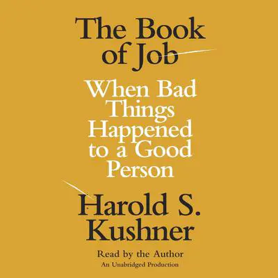 The Book of Job: When Bad Things Happened to a Good Person Audibook, by Harold S. Kushner