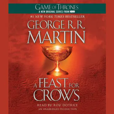 A Feast for Crows: A Song of Ice and Fire: Book Four Audibook, by George R. R. Martin
