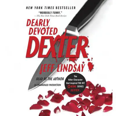 Dearly Devoted Dexter Audibook, by Jeff Lindsay