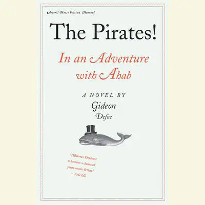 The Pirates! In an Adventure with Ahab: A Novel Audibook, by Gideon Defoe