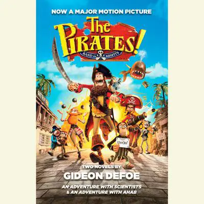 The Pirates! Band of Misfits (Movie Tie-in Edition): An Adventure with Scientists & An Adventure with Ahab Audibook, by Gideon Defoe