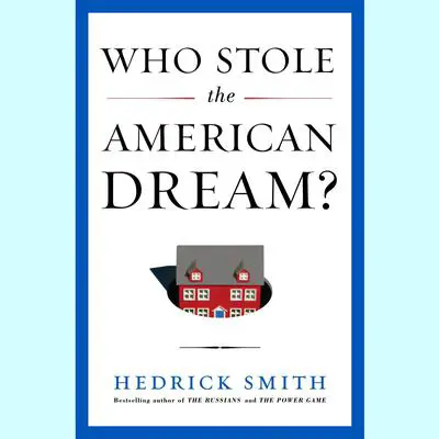 Who Stole the American Dream? Audibook, by Hedrick Smith