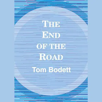 The End of the Road Audibook, by Tom Bodett