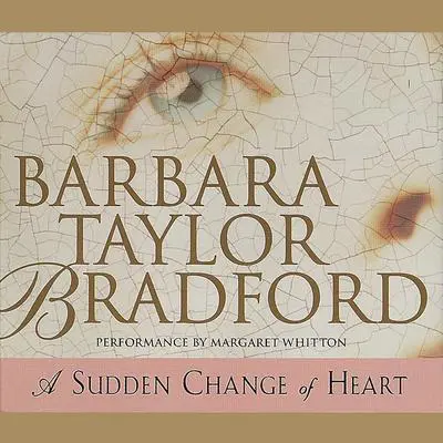 A Sudden Change of Heart: A Novel Audibook, by Barbara Taylor Bradford