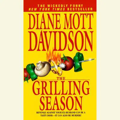 The Grilling Season: A Culinary Mystery (The Goldy Bear Culinary Mystery Series) Audibook, by Diane Mott Davidson