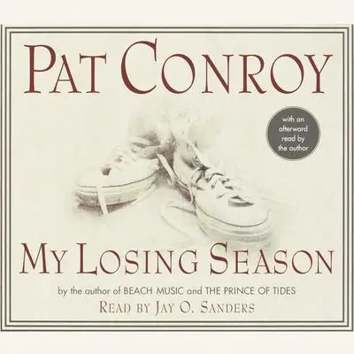 My Losing Season Audibook, by Pat Conroy