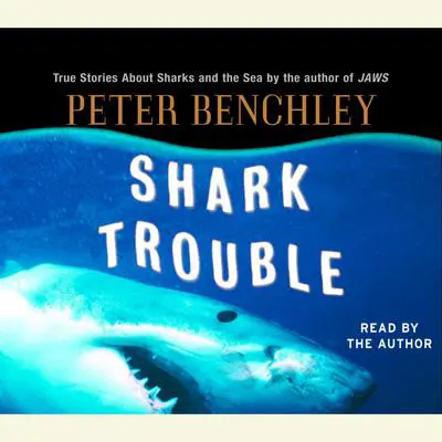 Shark Trouble Audibook, by Peter Benchley