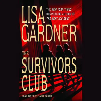 The Survivors Club: A Thriller: A Thriller Audibook, by Lisa Gardner