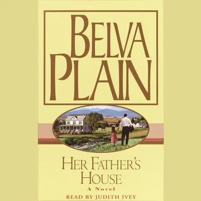 Her Father's House Audibook, by Belva Plain