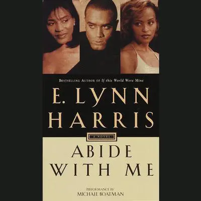 Abide With Me: A Novel Audibook, by E. Lynn Harris