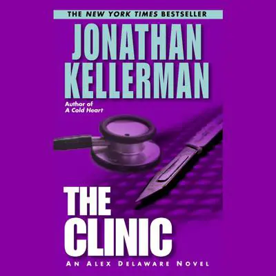 The Clinic: An Alex Delaware Novel Audibook, by Jonathan Kellerman