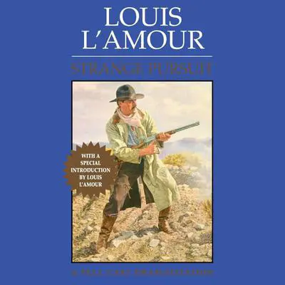 Strange Pursuit: A Dramatization Audibook, by Louis L’Amour