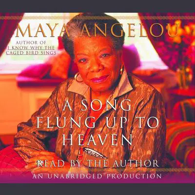 A Song Flung Up to Heaven Audibook, by Maya Angelou