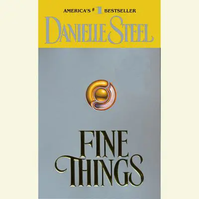 Fine Things Audibook, by Danielle Steel