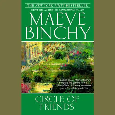 Circle of Friends: A Novel Audibook, by Maeve Binchy