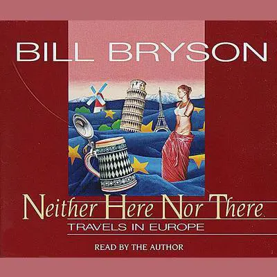 Neither Here Nor There Audibook, by Bill Bryson